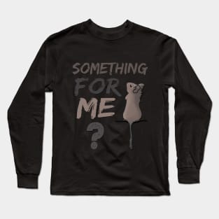 Something For Me Degu Long Sleeve T-Shirt